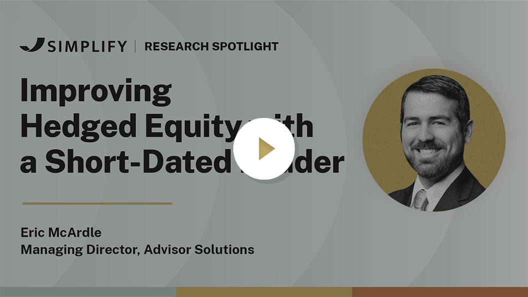 Watch - Improving Hedged Equity with a Short-Dated Ladder