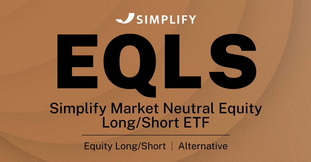EQLS Simplify Market Neutral Equity Long/Short ETF Simplify