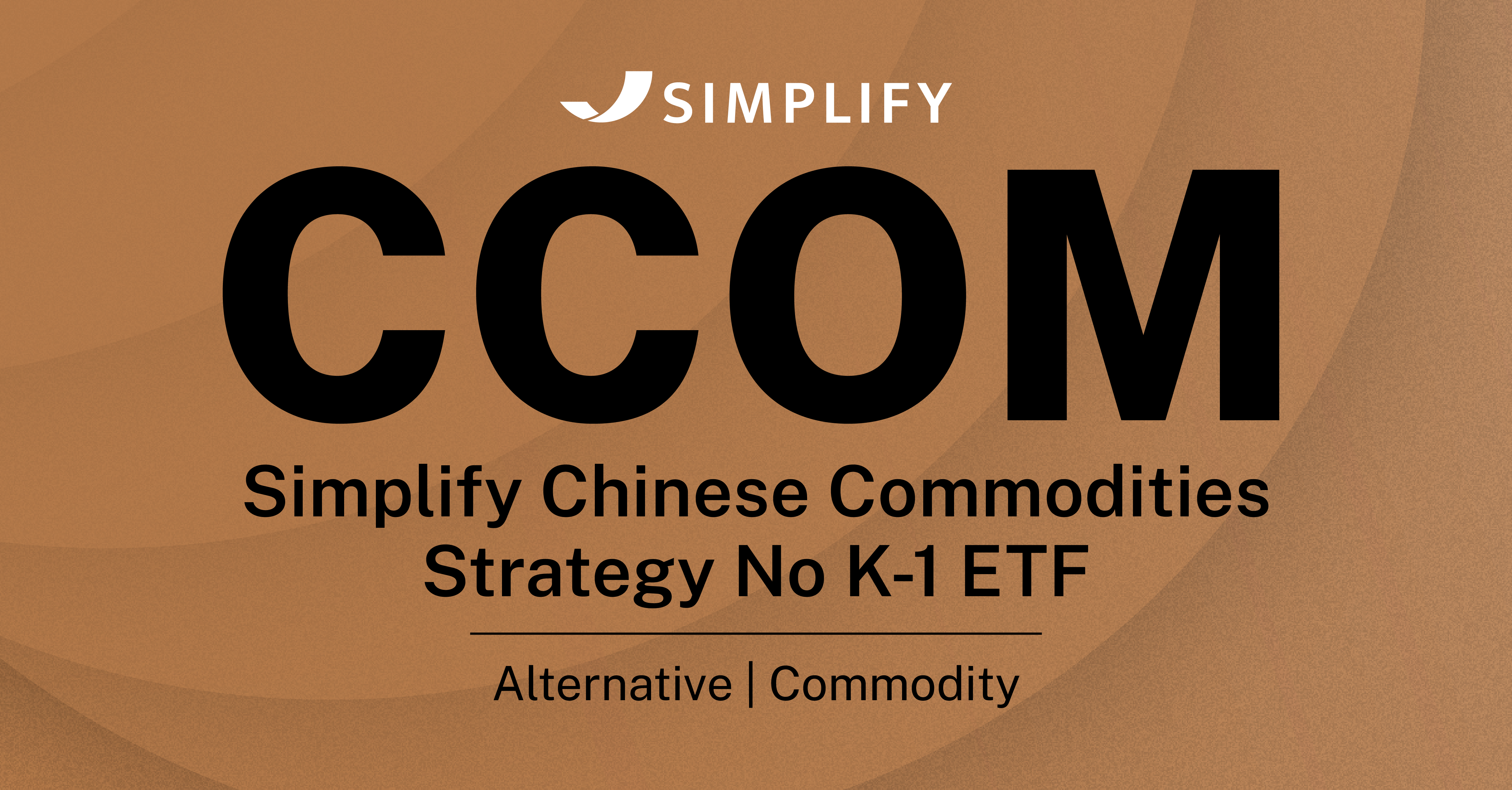 CCOM Simplify Chinese Commodities Strategy No K-1 ETF | Simplify