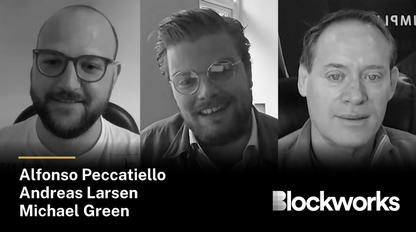 Blockworks with Alfonso Peccatiello, Andreas Steno Larsen, and Mike Green image