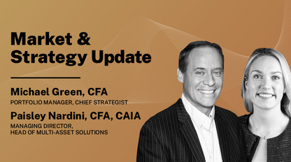 Market & Strategy Update with Michael Green and Paisley Nardini